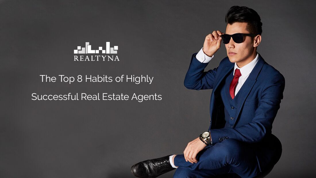 The Top 8 Habits Of Highly Successful Real Estate Agents 