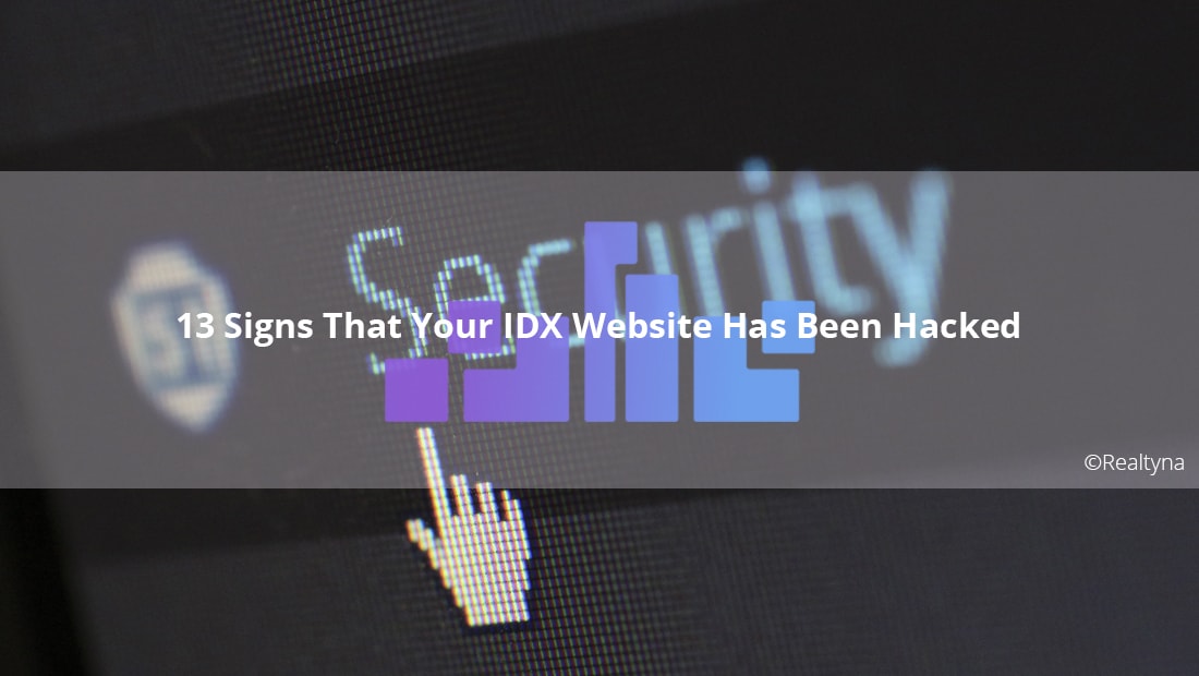 13 Signs That Your IDX Website Has Been Hacked