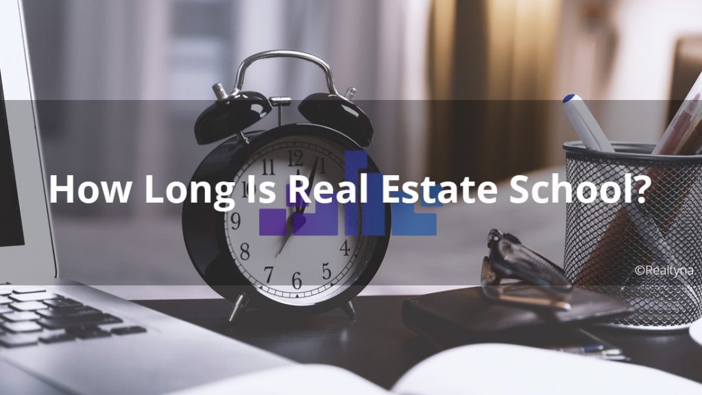 How Long Is Real Estate School?