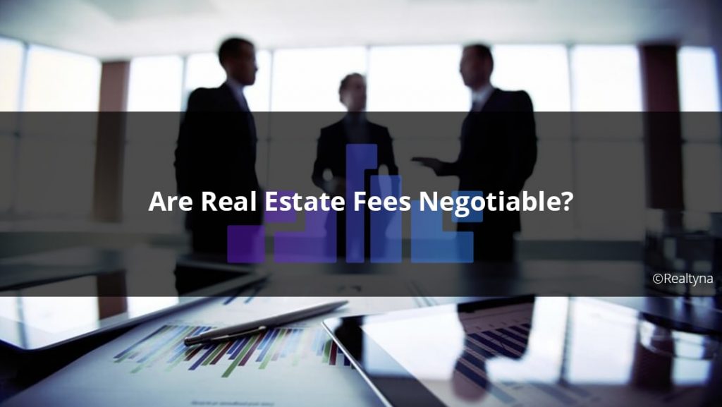 Are Real Estate Fees Negotiable?