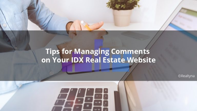 Tips for Managing Comments on Your IDX Real Estate Website