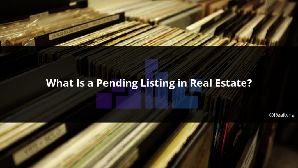 What Is a Pending Listing in Real Estate?