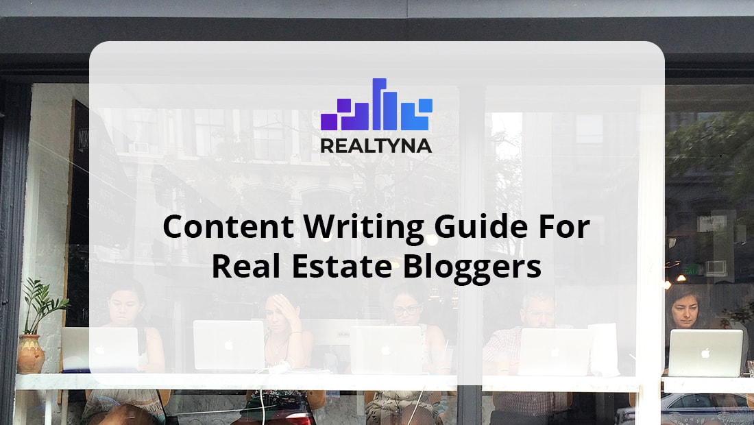 Content Writing Guide For Real Estate Bloggers