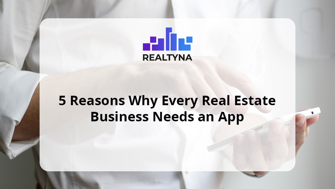 Real Estate Business Needs an App