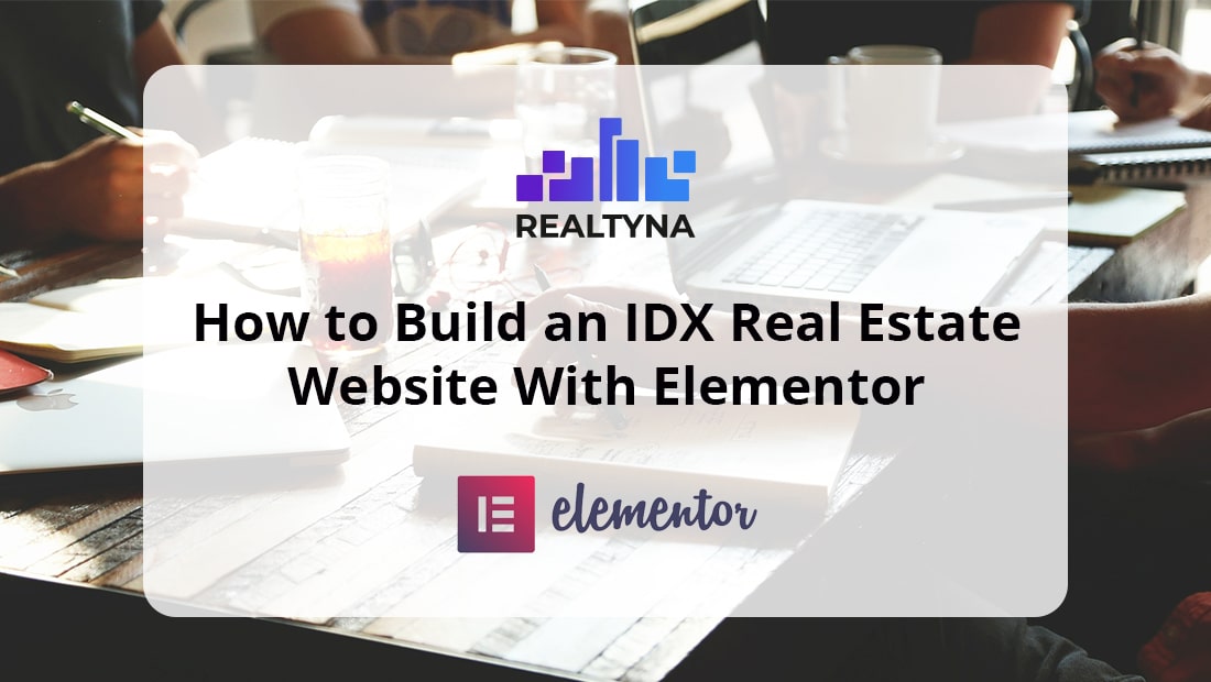 How to Build an IDX Real Estate Website With Elementor