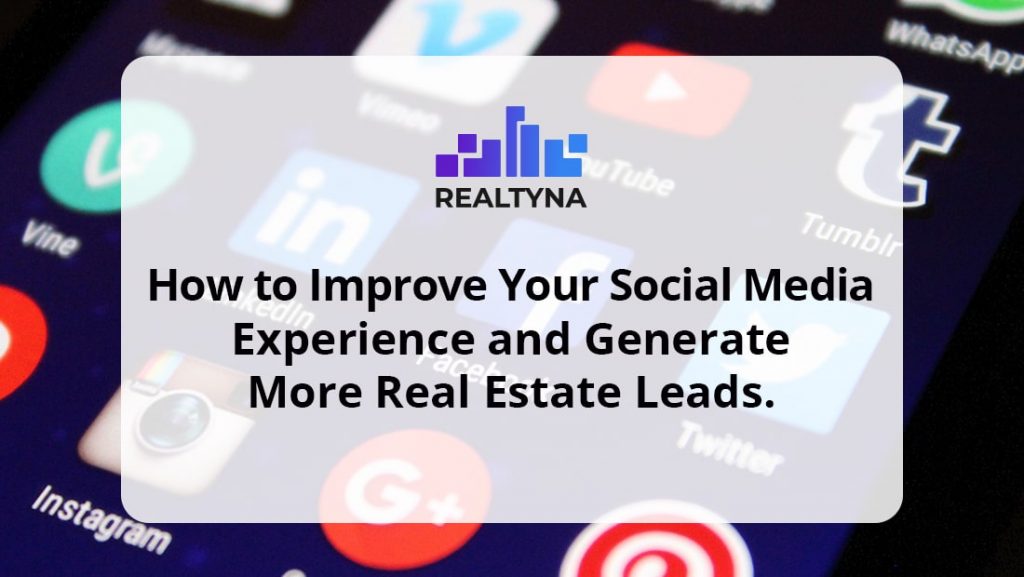 How to Improve Your Social Media Experience and Generate More Leads