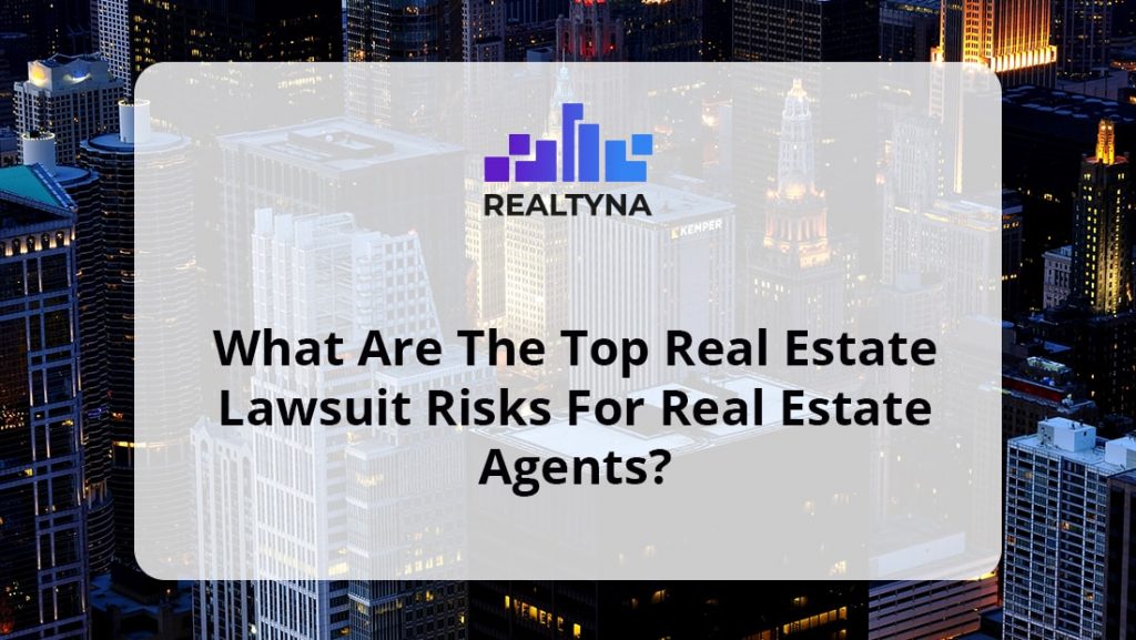 What Are The Top Real Estate Lawsuit Risks For Real Estate Agents