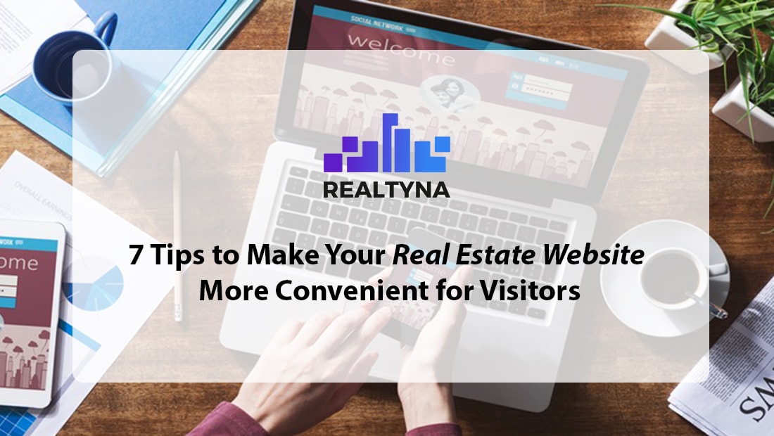 7 Tips How to Make Your Real Estate Website More Convenient for Visitors