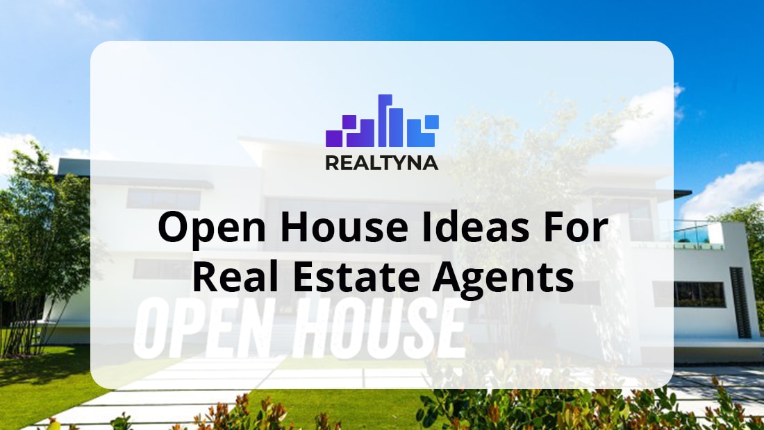 Open House Ideas for Real Estate Agents