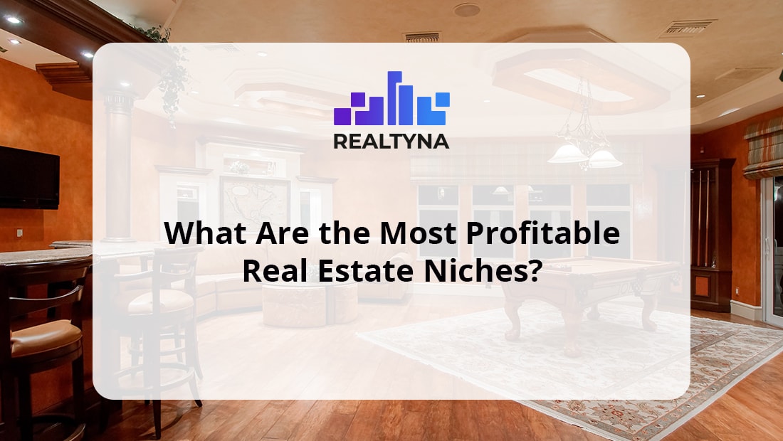 What Are the Most Profitable Real Estate Niches Guide 101