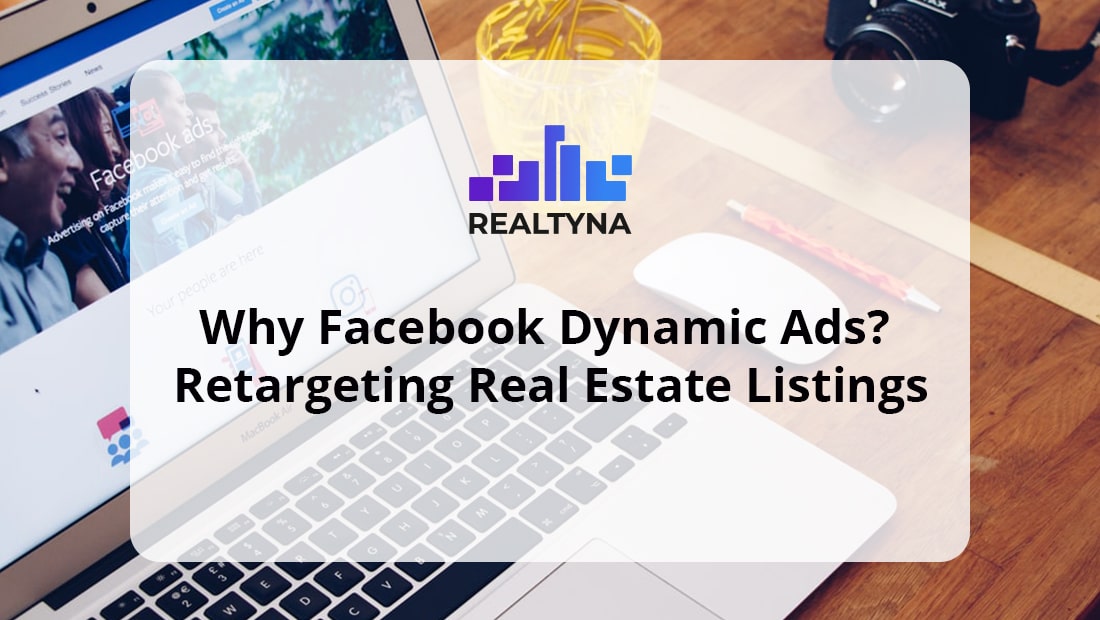 Why Facebook Dynamic ADS? Real Estate Listings