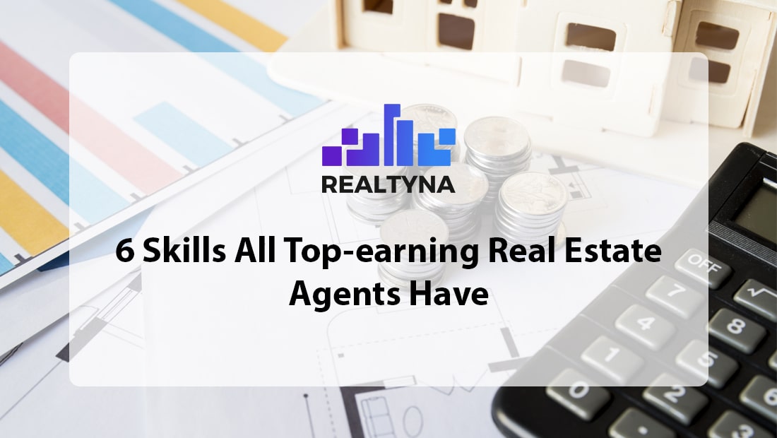 Skills All Top-Earning Real Estate Agents Have