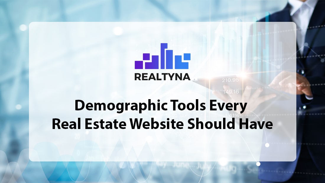 Demographic Tools Every Real Estate Website Should Have