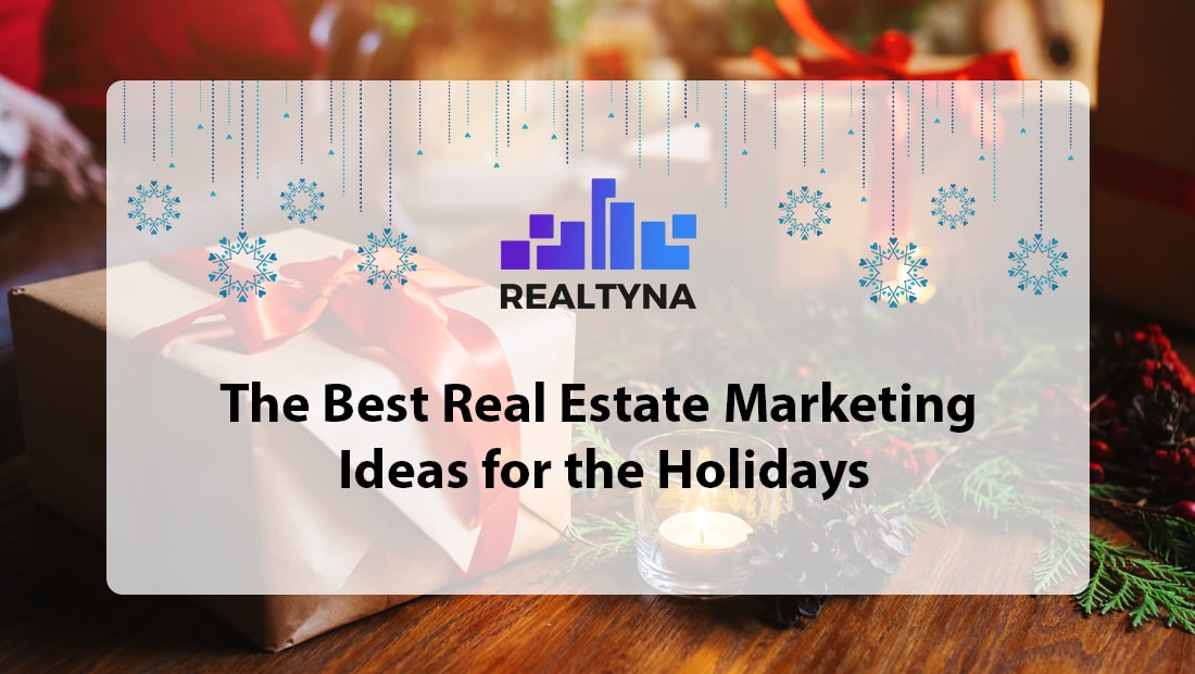 The Best Real Estate Marketing Ideas for the Holidays