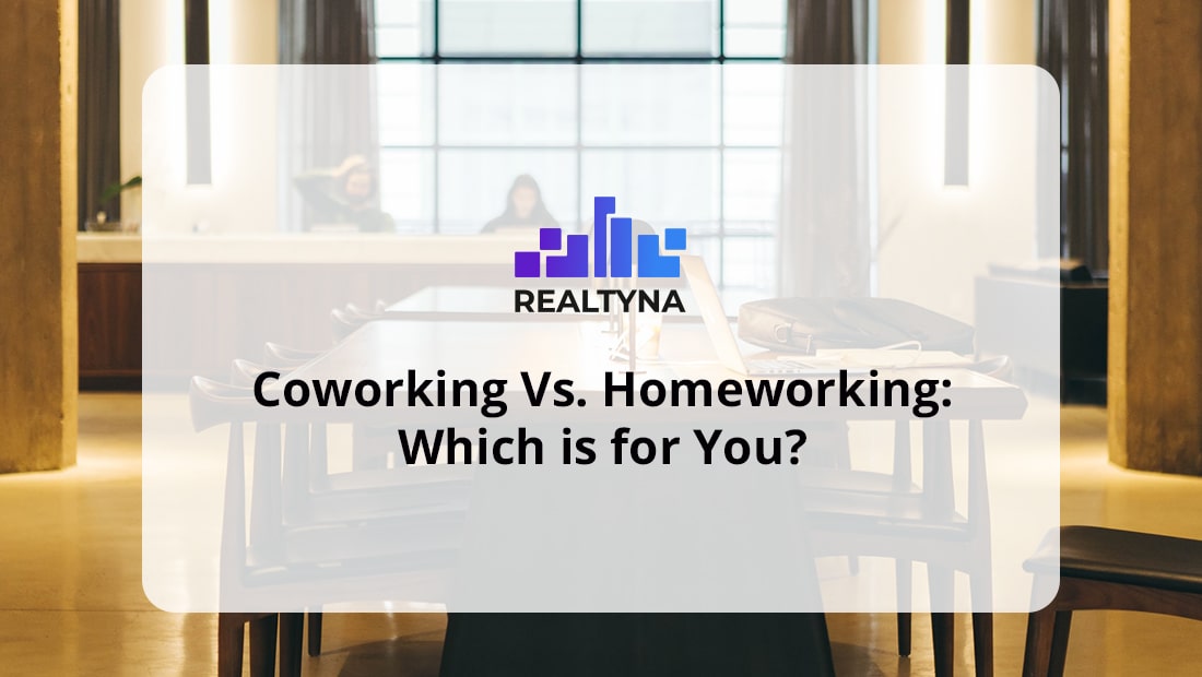 Coworking Vs. Homeworking.