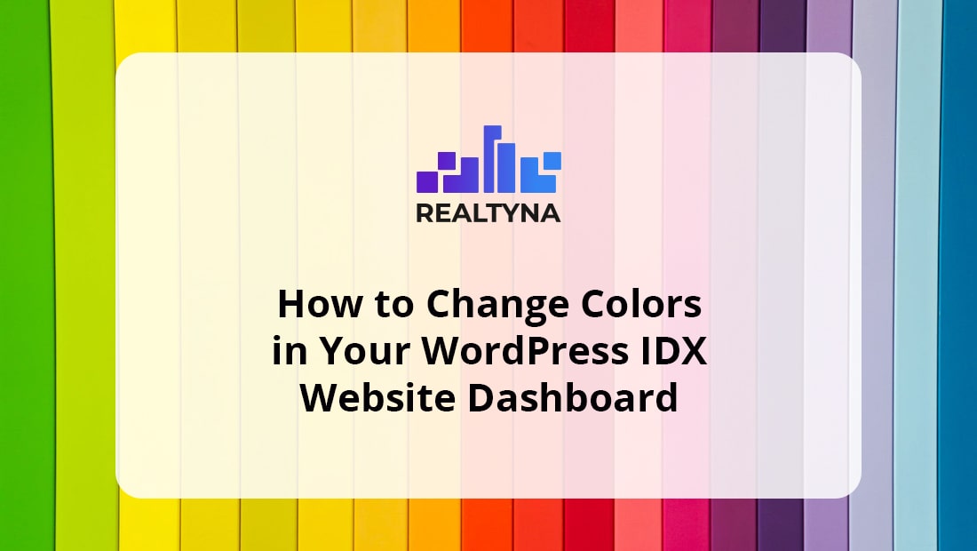 How to Change Colors in Your Wordpress IDX Website Dashboard