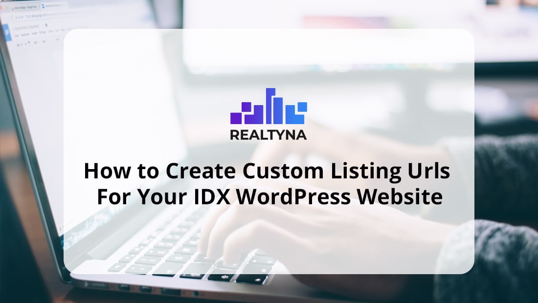 How to Create Custom Listing Urls for Your IDX WordPress Website