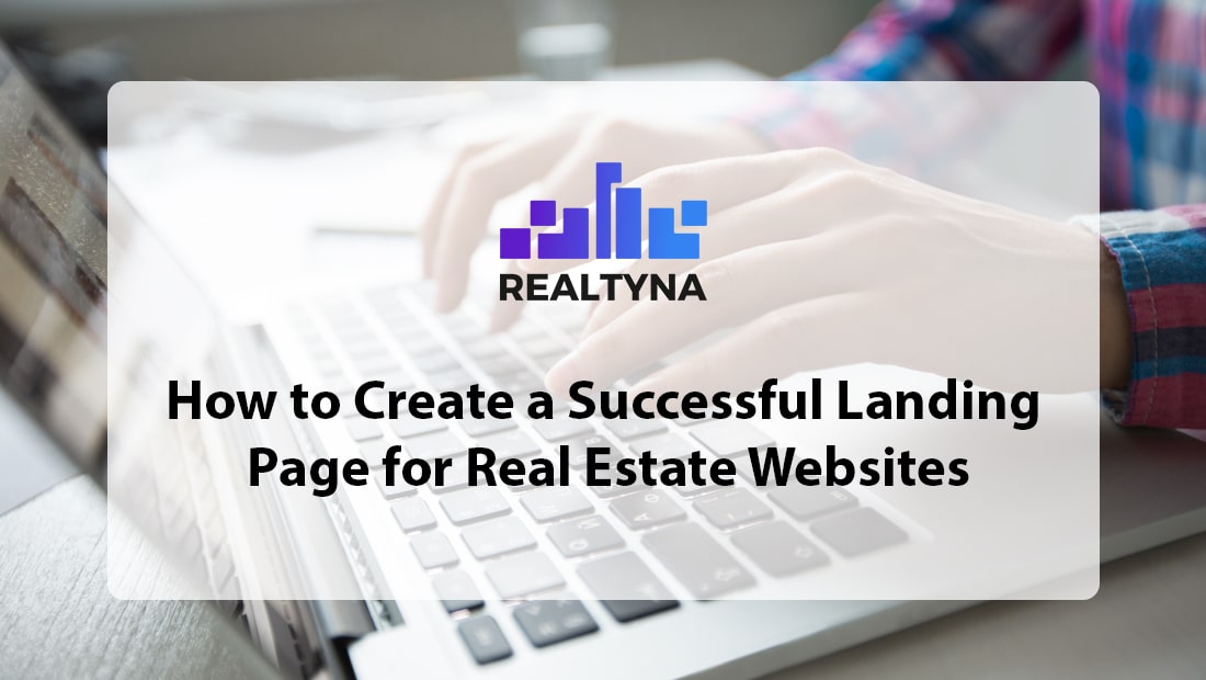 How to Create a Successgul Landing Page for Real Estate Websites