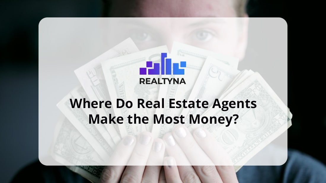 Where Do Real Estate Agents Make The Most Money 2268