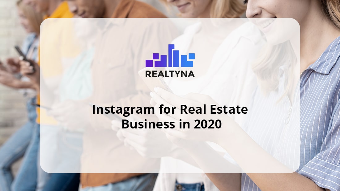 Instagram for Real Estate Business in 2020