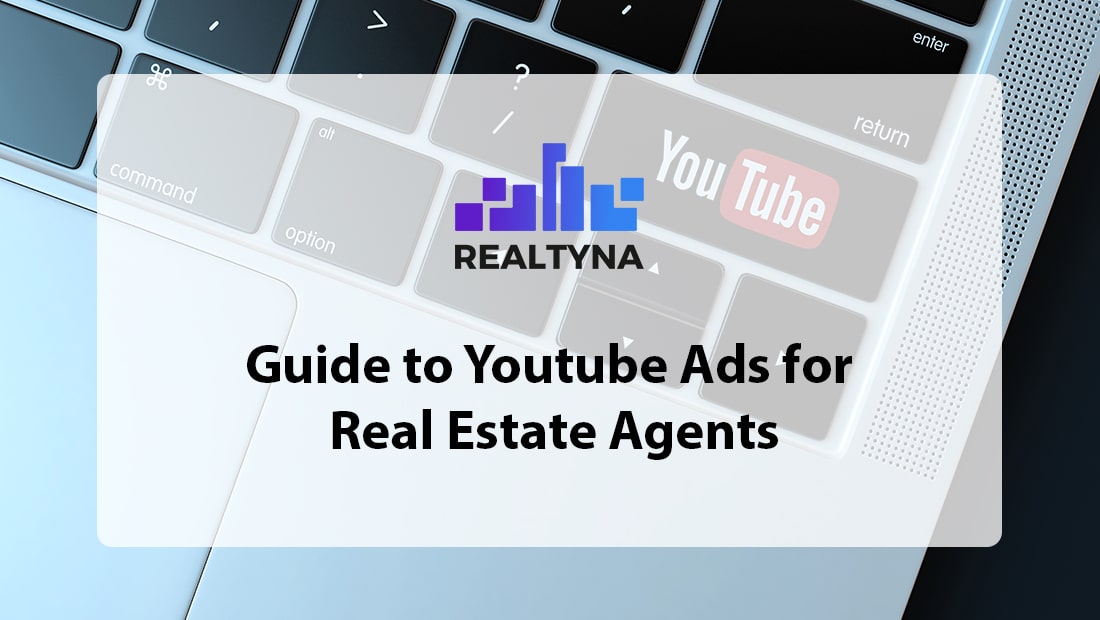 Guide to Youtube Ads to Real Estate Agents