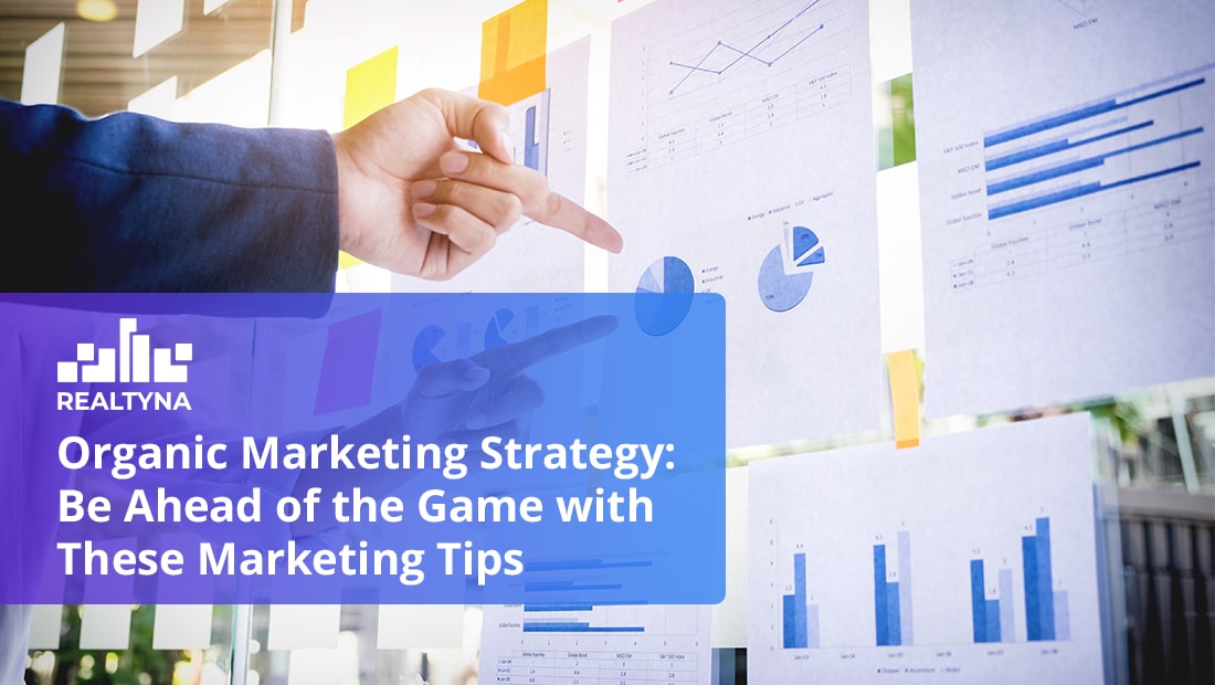 Organic Marketing Strategy: Be Ahead of the Game with These Marketing Tips