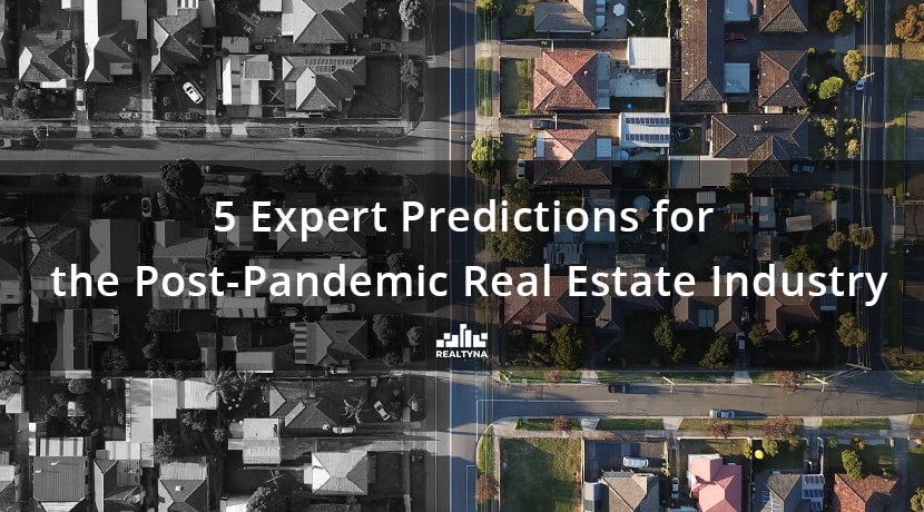 5 Expert Predictions for the Post-Pandemic Real Estate Industry