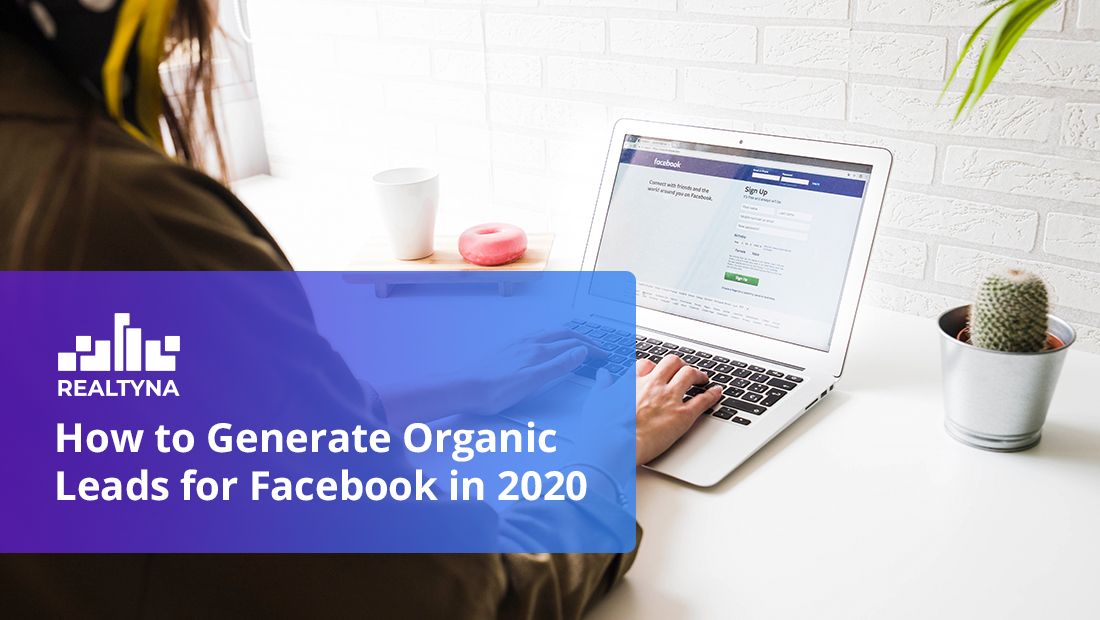 Hot to Generate Organic Leads for Facebook in 2020