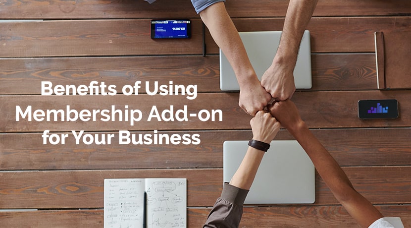Benefits of Using Membership Add-on for Your Real Estate Business