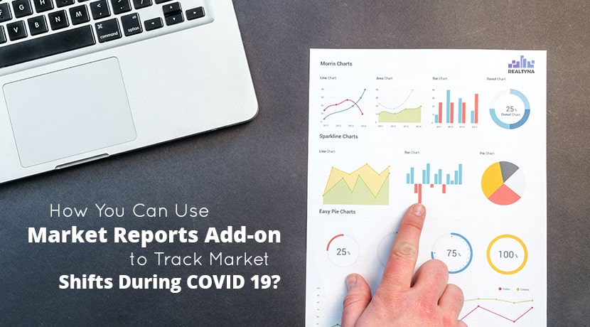 How You Can Use Market Reports Add-on to Track Market Shifts During COVID 19?