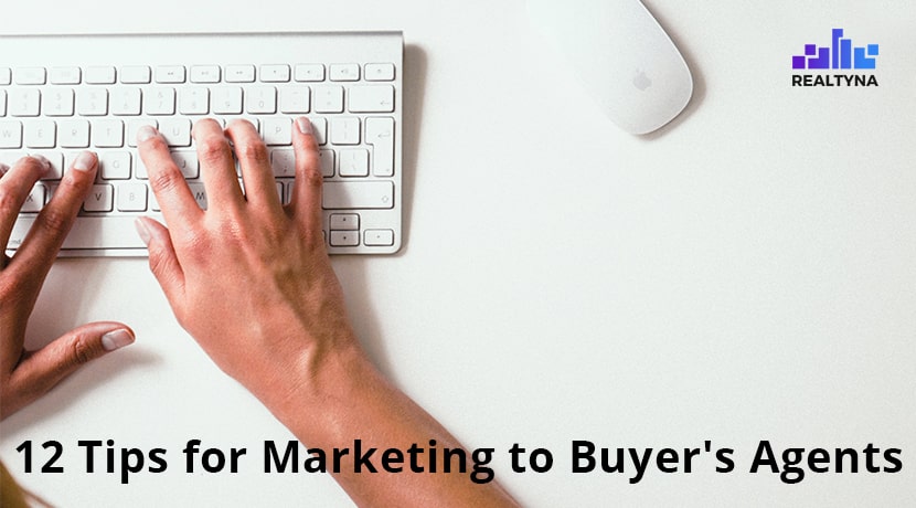 12 Tips for Marketing to Buyer's Agents