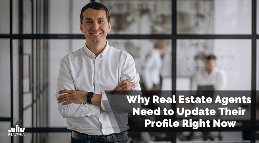 Why Real Estate Agents Need to Update Their Profile Right Now