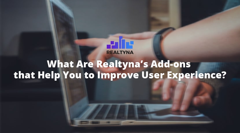 What Are Realtyna’s Add-ons that Help You to Improve User Experience?