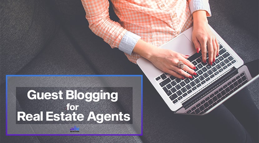 Guest Blogging for Real Estate Agents