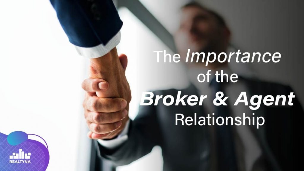 the-importance-of-the-real-estate-agent-and-broker-relationship