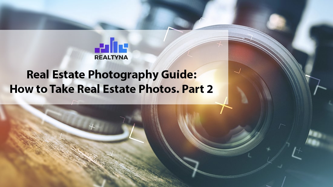 Real Estate Photography Guide: How to Take Real Estate Photos. Part 2