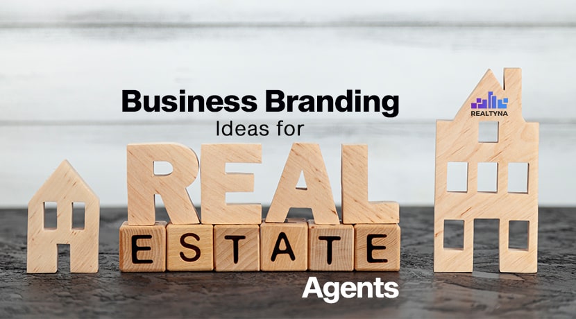Business Branding Ideas for Real Estate Agents: Guide 101