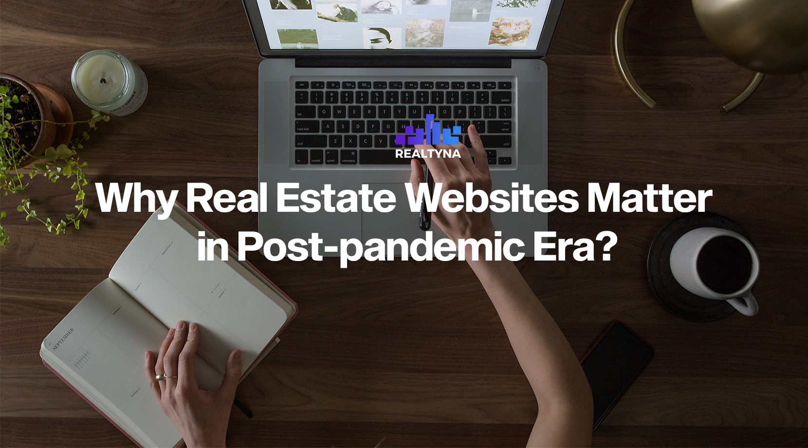 Why Real Estate Websites Matter in Post-pandemic Era