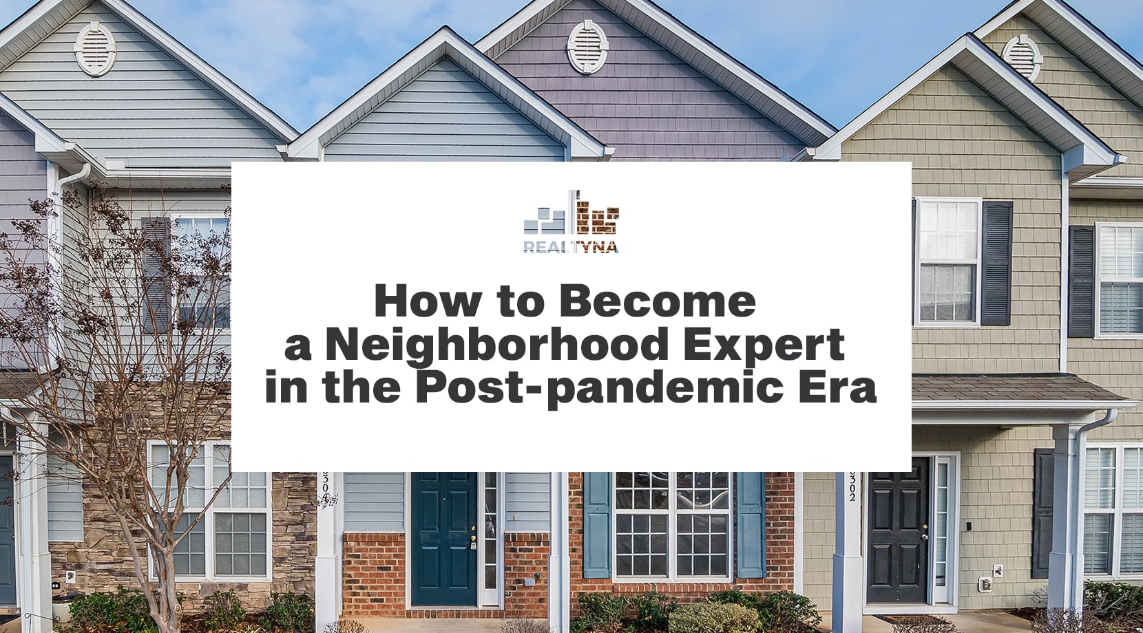 How to Become a Neighborhood Expert in the Post-Pandemic Era