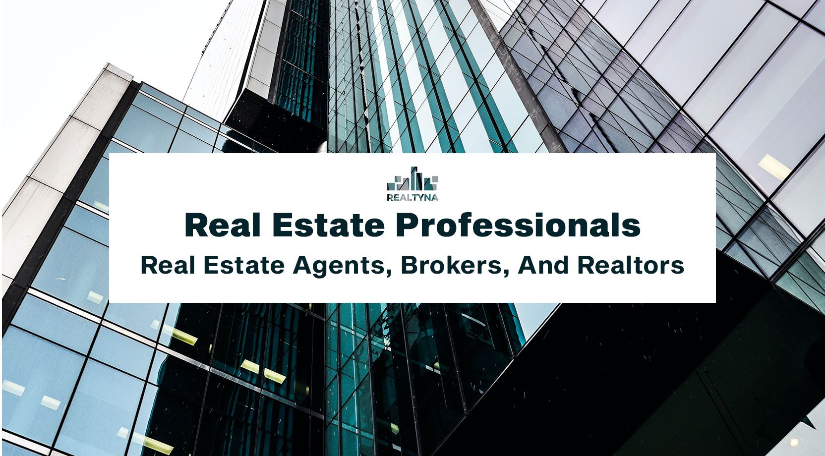 Real Estate Professionals: Real Estate Agents, Brokers, And Realtors