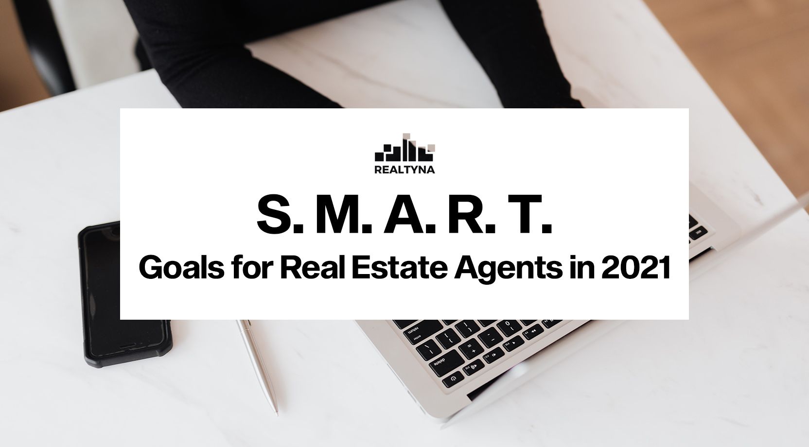 S.M.A.R.T. Goals for Real Estate Agents in 2021