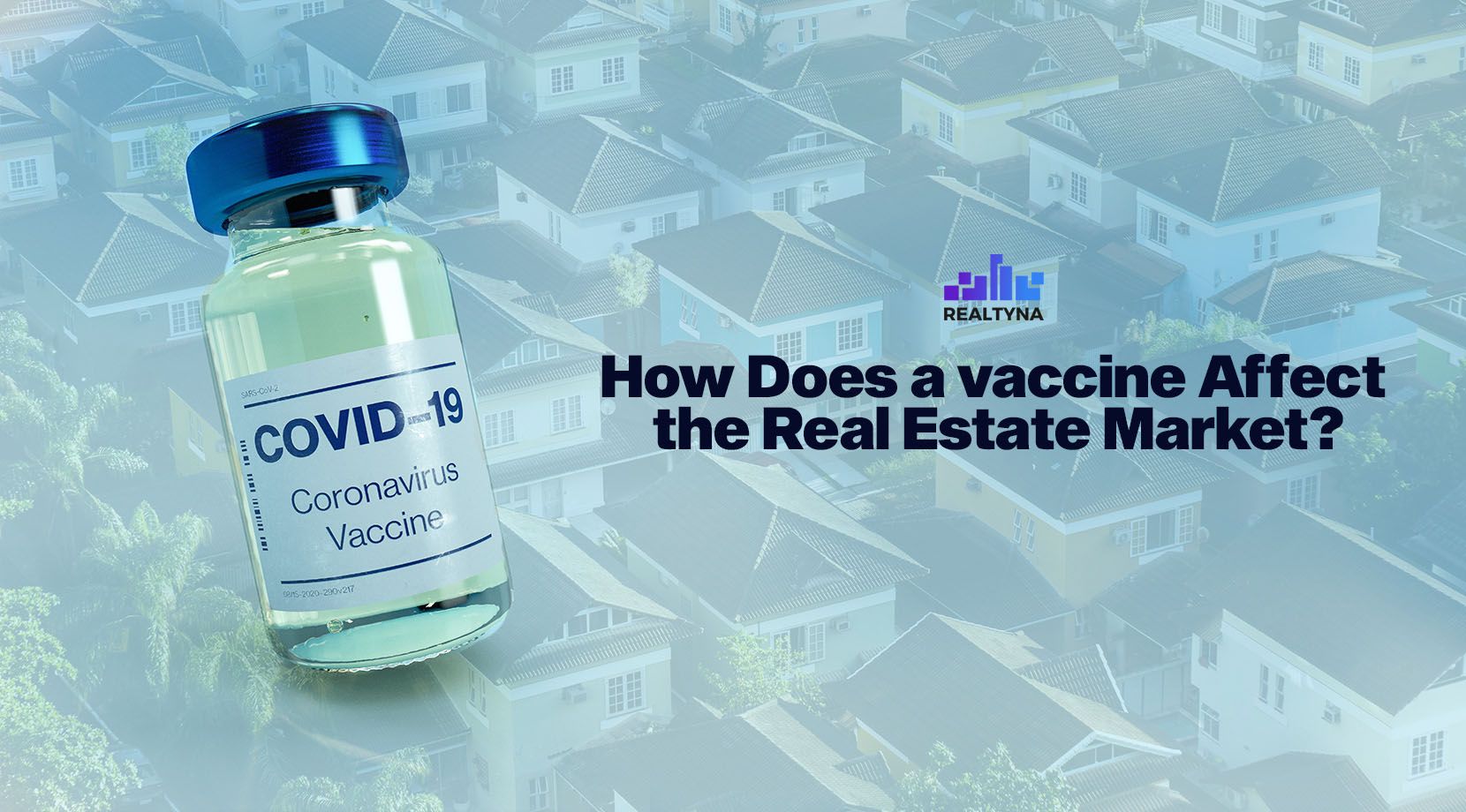 How Does a Vaccine Affect the Real Estate Market?