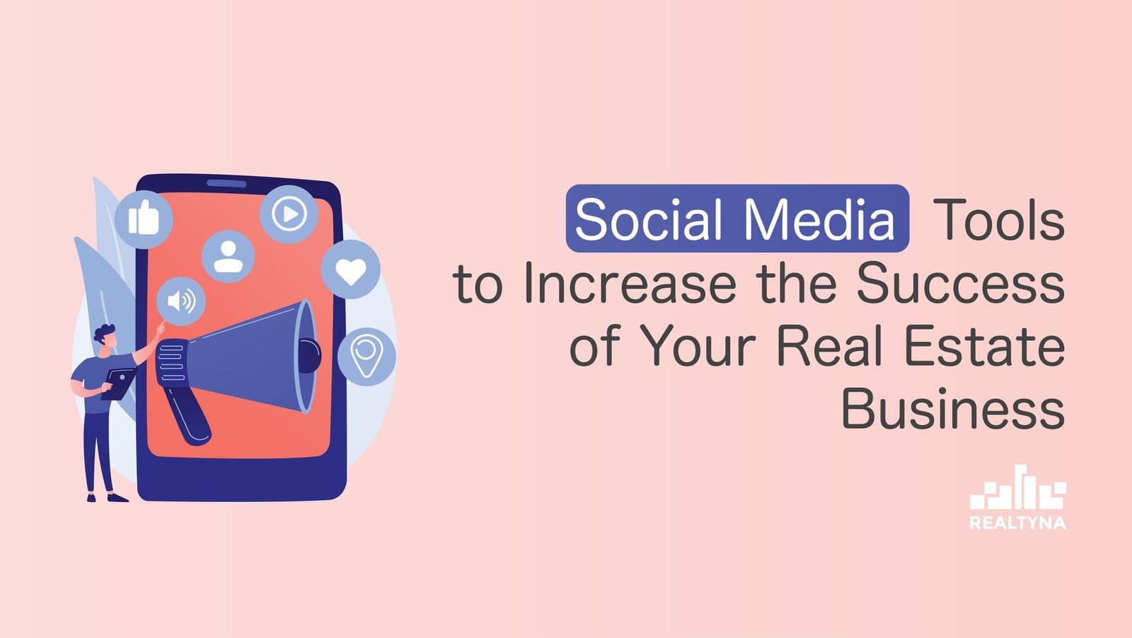 Social Media Tools to Increase the Success of Your Real Estate Business