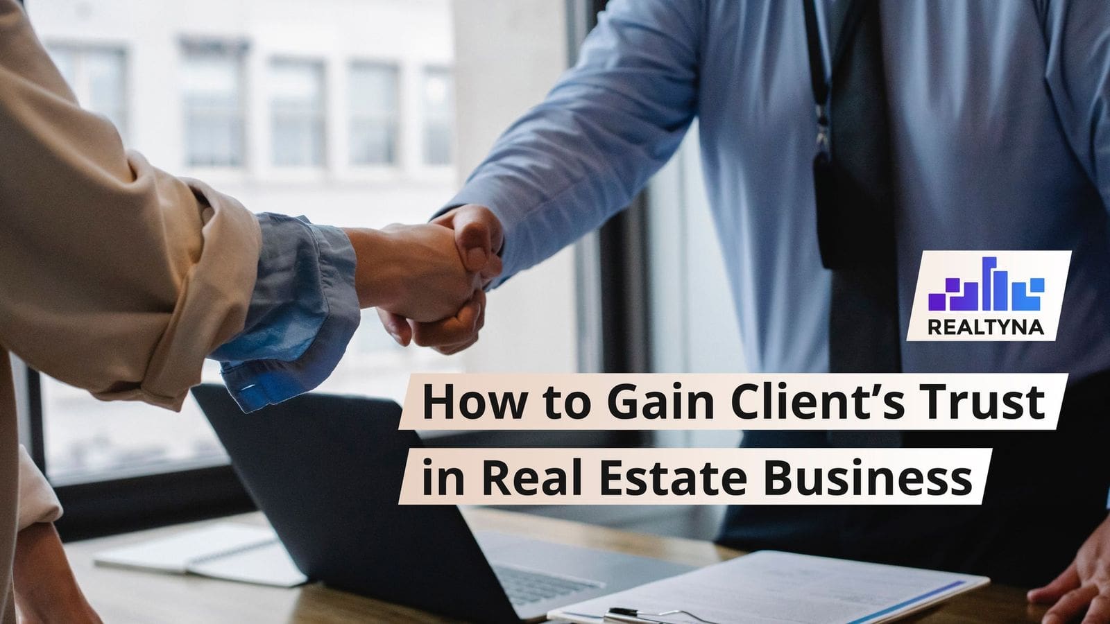 How to Gain Client’s Trust in Real Estate Business