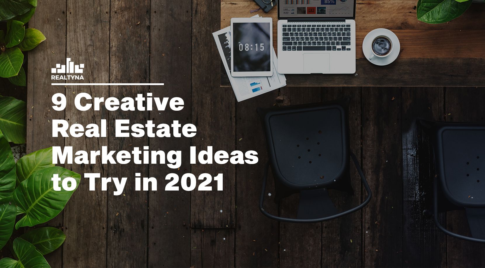 Real Estate Marketing: The (ULTIMATE) Guide - 2021 Update