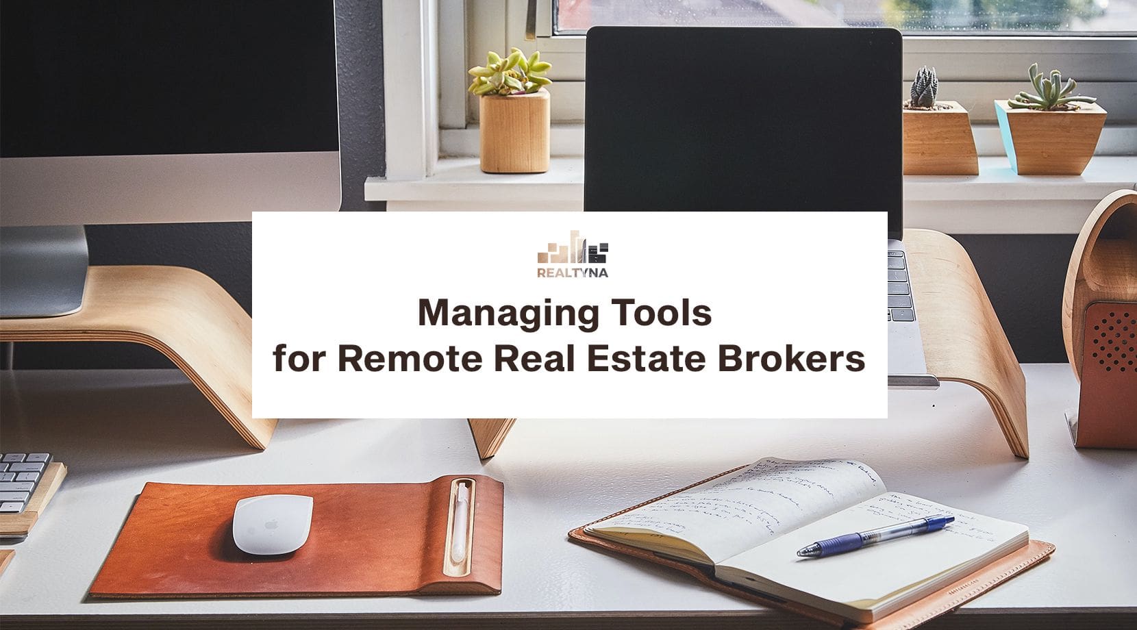 Managing Tools for Remote Real Estate Brokers