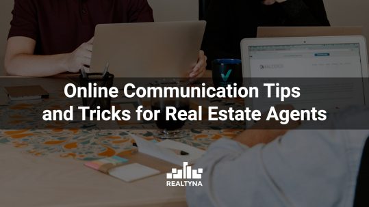 Online Communication For Real Estate Agents: Tips And Tricks