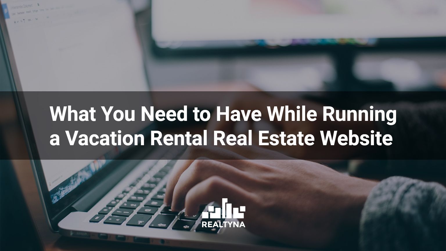 What You Need to Have While Running Vacation Rental Real Estate Website