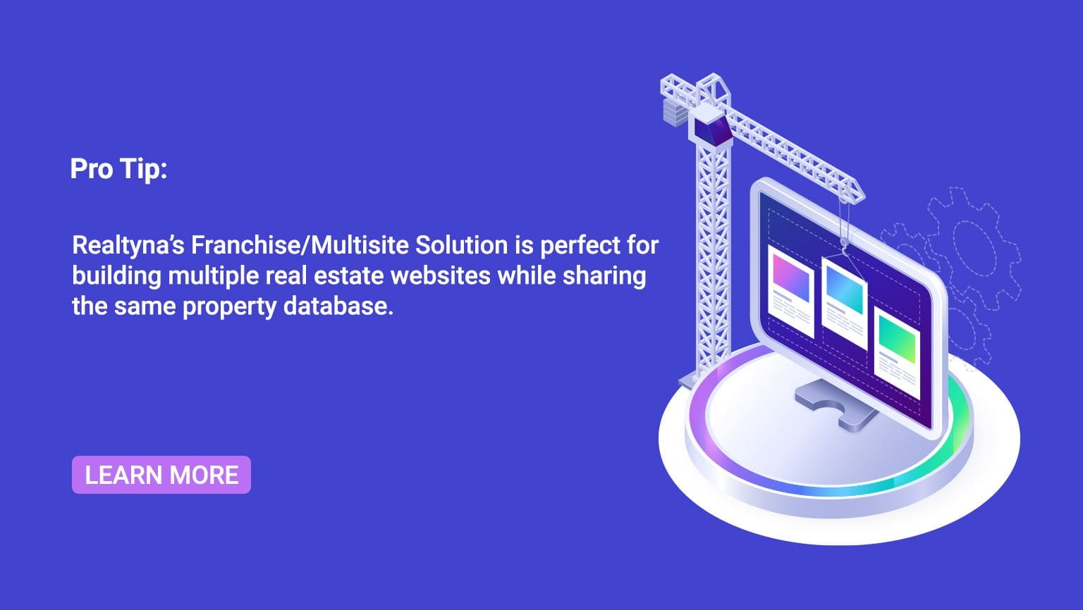 Pro-tip: Realtyna’s Franchise/Multisite Solution is perfect for building multiple real estate websites while sharing the same property database. 