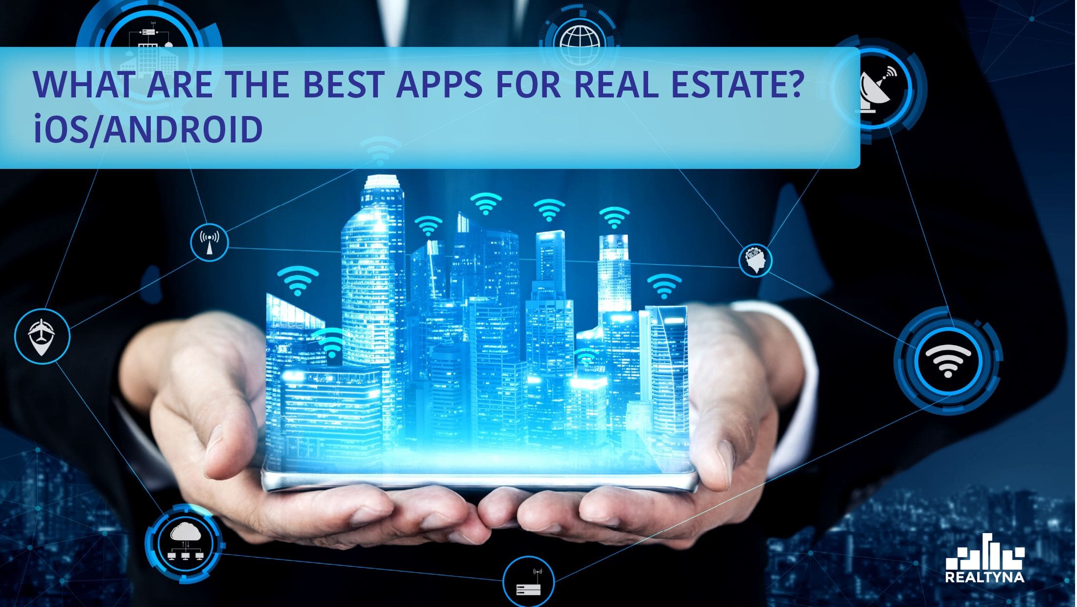 What Are the Best Apps for Real Estate? iOS/Android